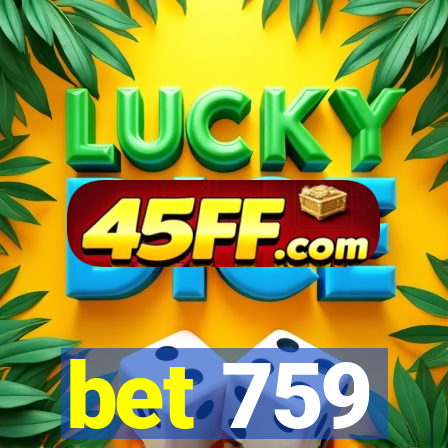 bet 759